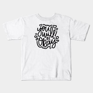 You Will Be Okay - Dark Gray Kids T-Shirt